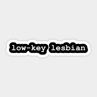 Low-Key Lesbian Sticker